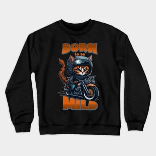 Born to be Mild_2 Crewneck Sweatshirt